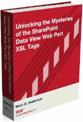 Unlocking the Mysteries of the Data View Web Part XSL Tags by Marc Anderson